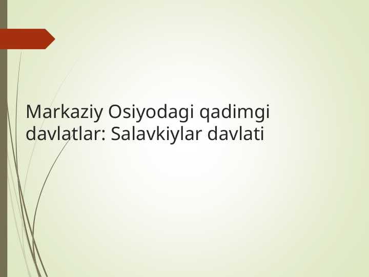 Markaziy Osiyodagi qadimgi davlatlar Salavkiylar davlati