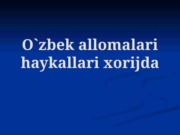 O`zbek allomalari haykallari xorijda