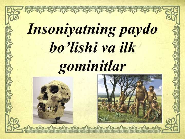 Insoniyatning paydo bo’lishi va ilk gominitlar