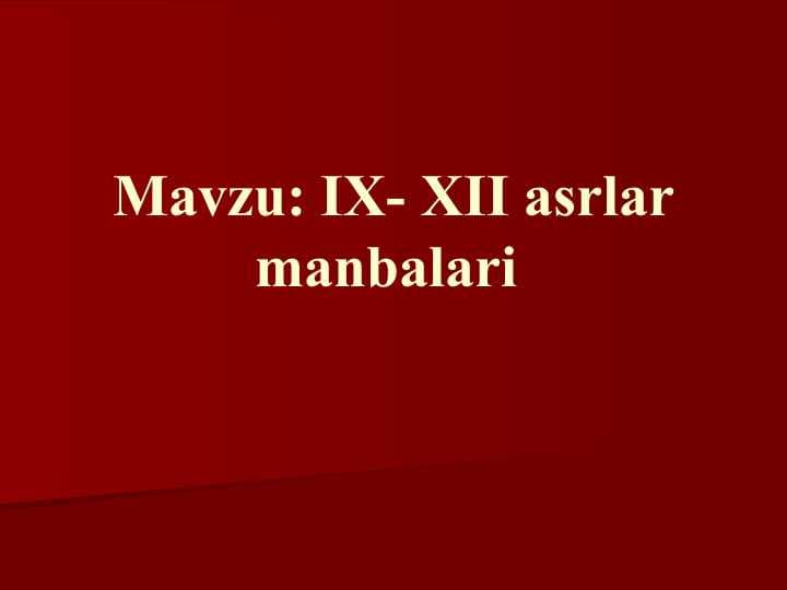 IX- XII asrlar manbalari