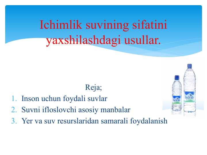 Ichimlik suvining sifatini yaxshilashdagi usullar.