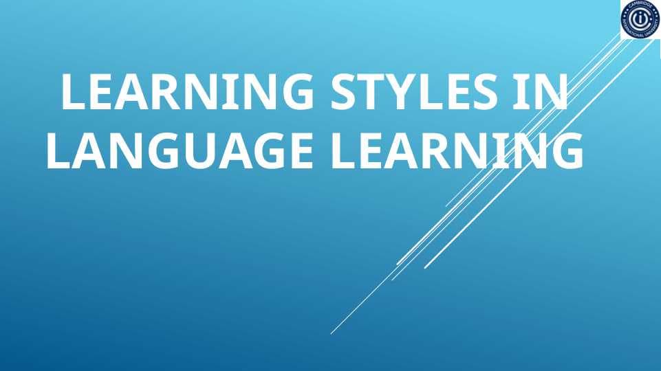 Learning styles in LANGUAGE LEARNING