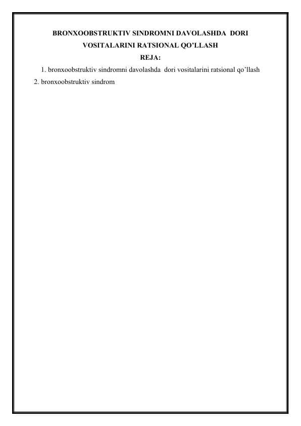 BRONXOOBSTRUKTIV SINDROMNI DAVOLASHDA  DORI VOSITALARINI RATSIONAL QO’LLASH