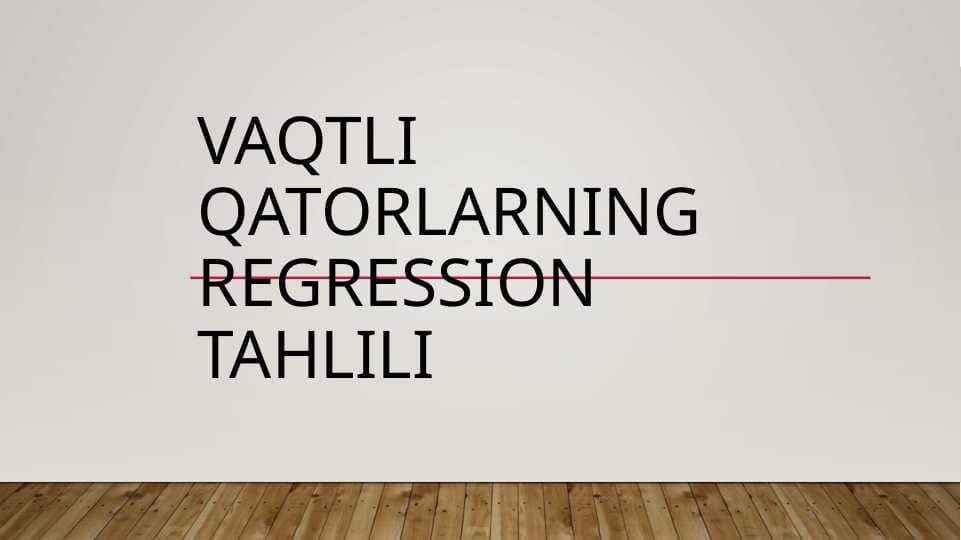 VAQTLI QATORLARNING REGRESSION TAHLILI