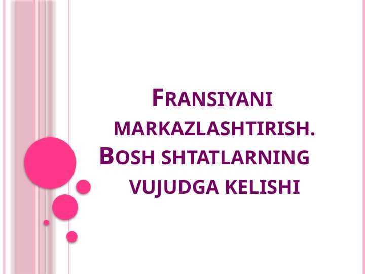 Fransiyani  markazlashtirish.Bosh shtatlarning     vujudga kelishi