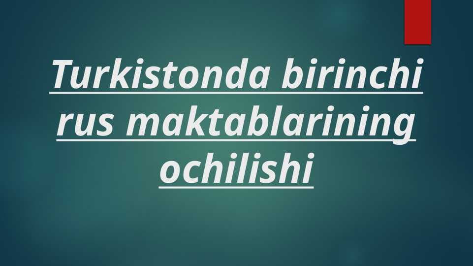 Rossiya imperiyasi davrida Turkistonda ta‘lim tizimi