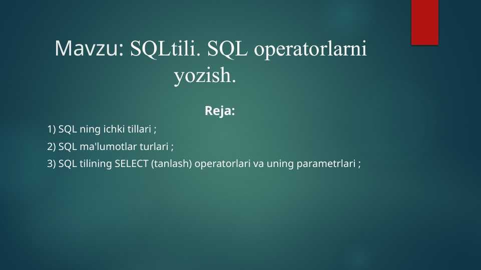SQLtili. SQL operatorlarni yozish