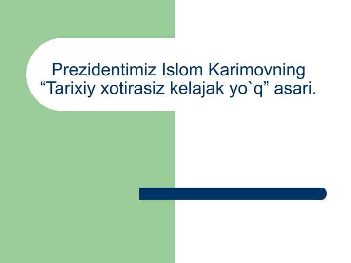 Birinchi Prezidentimiz Islom Karimovning “Tarixiy xotirasiz kelajak yo`q” asari.