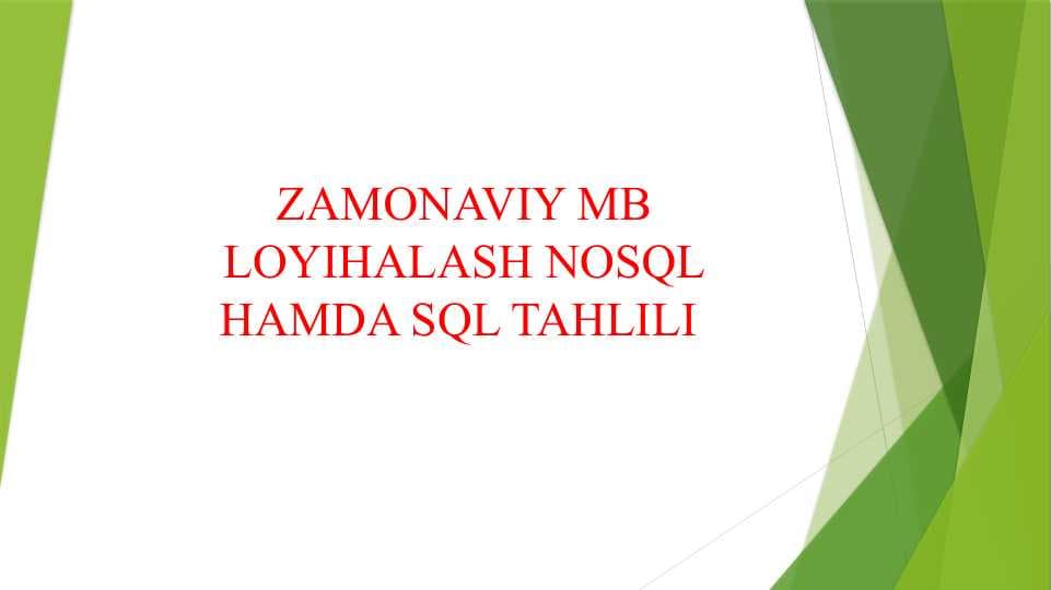 ZAMONAVIY MB LOYIHALASH NOSQL HAMDA SQL TAHLILI