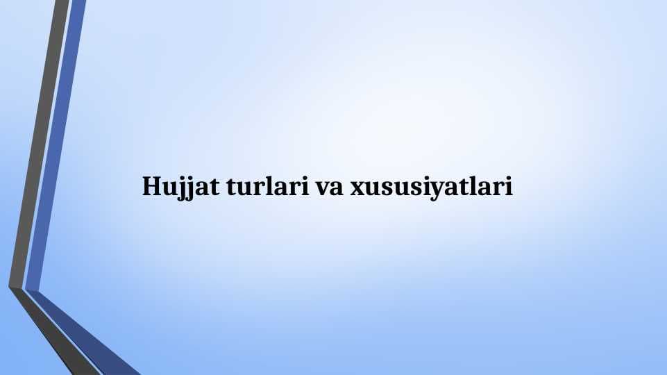 Hujjat turlari va xususiyatlari