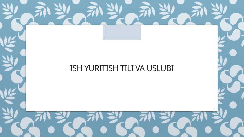 Ish yuritish tili va uslubi