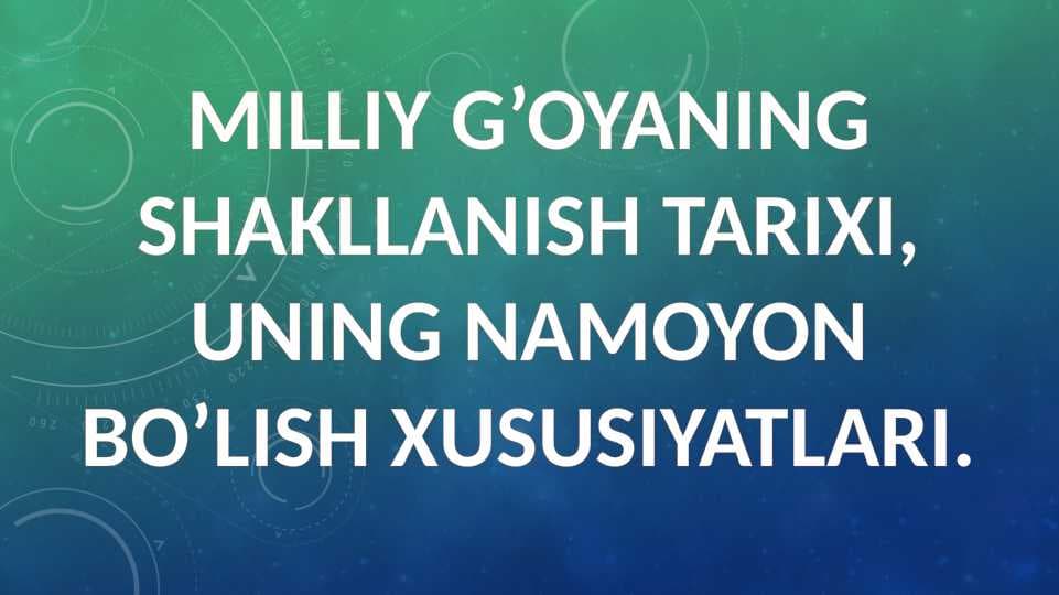 MILLIY G’OYANING SHAKLLANISH TARIXI,