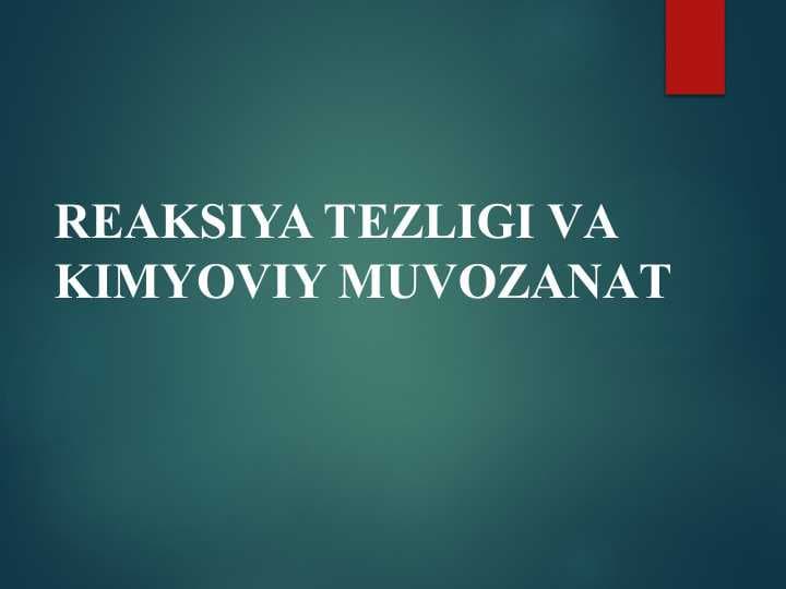 Rеаksiya tеzligi vа kimyoviy muvоzаnаt