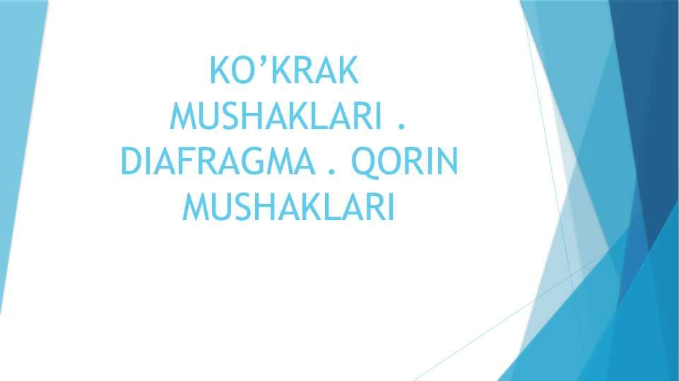 KO’KRAK  MUSHAKLARI . DIAFRAGMA . QORIN MUSHAKLARI