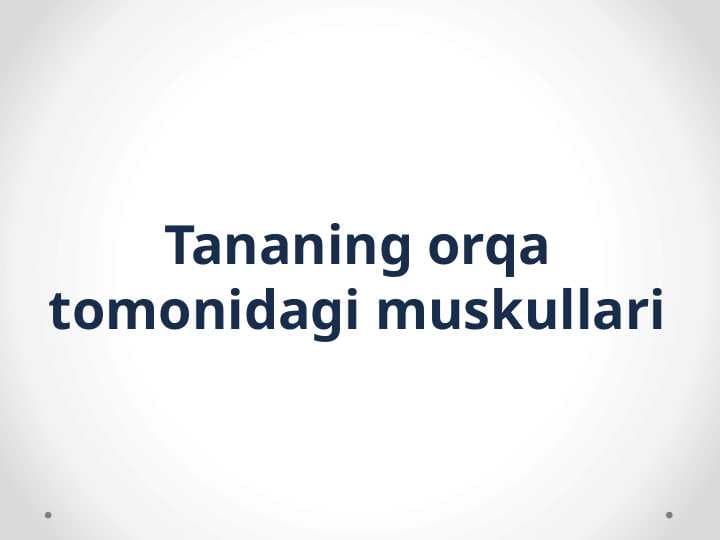 Tananing orqa tomonidagi muskullari