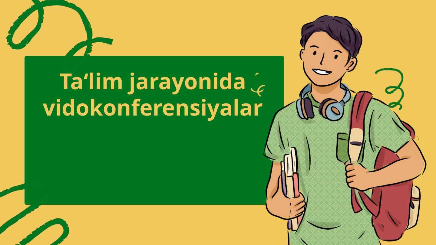 Ta‘lim jarayonida video konferensiyalar