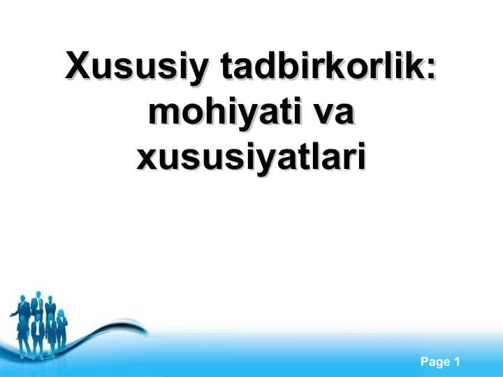 Xususiy tadbirkorlik mohiyati va xususiyatlari