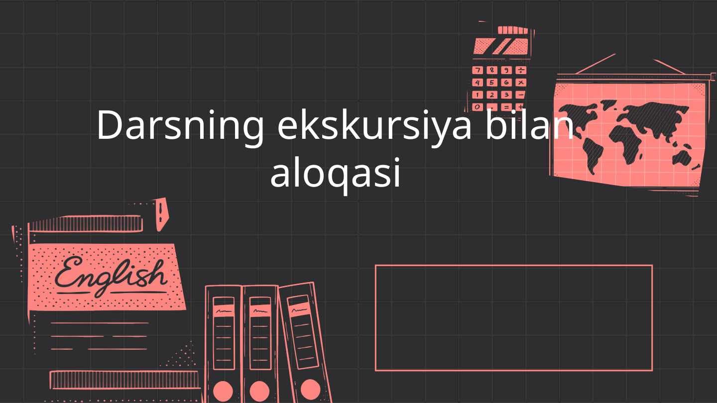 Darsning ekskursiya bilan aloqasi