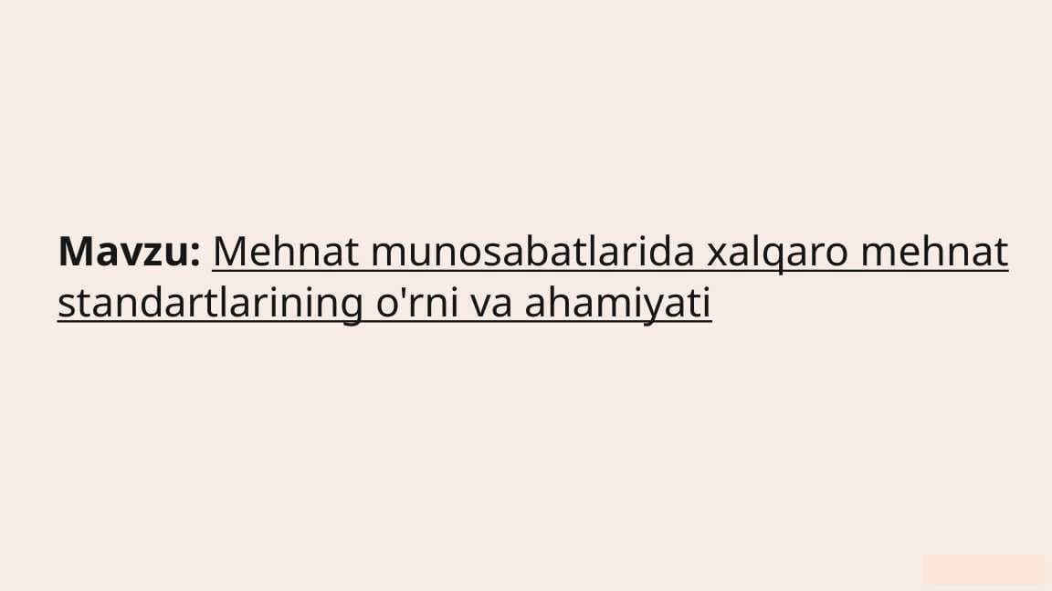 Mehnat munosabatlarida xalqaro mehnat standartlarining o'rni va ahamiyati