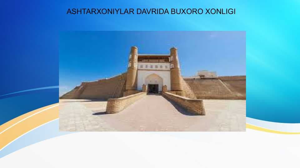 ASHTARXONIYLAR DAVRIDA BUXORO XONLIGI