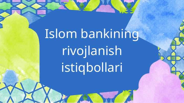Islom bankining rivojlanish istiqbollari