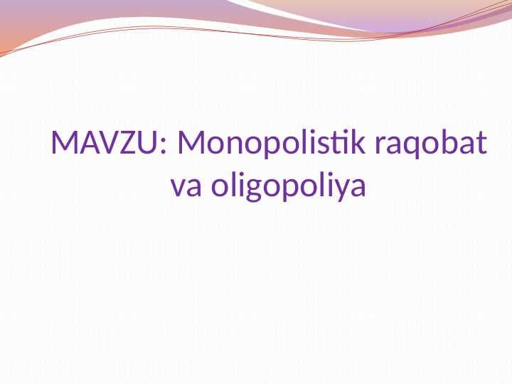 Monopolistik raqobat va oligopoliya