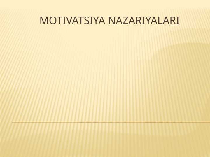 Motivatsiya nazariyalari