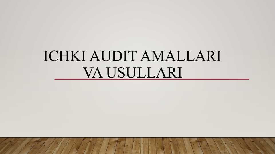 Ichki audit amallari va usullari