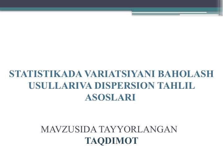 STATISTIKADA VARIATSIYANI BAHOLASH USULLARIVA DISPERSION TAHLIL ASOSLARI