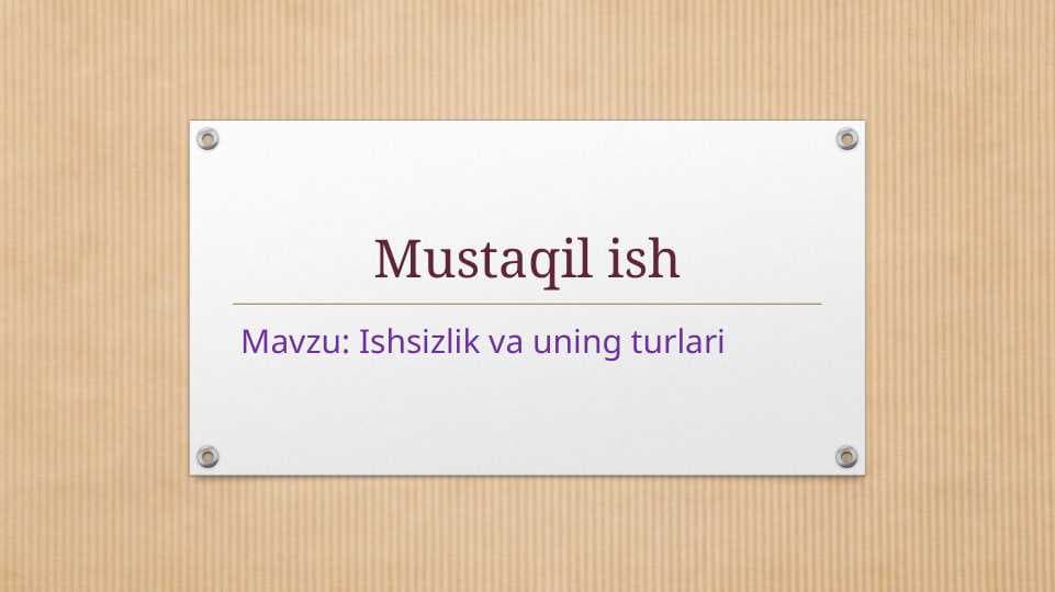 Ishsizlik va uning turlari