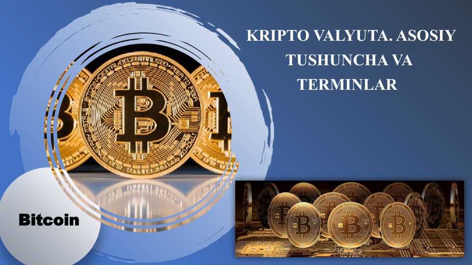 Kripto valyuta. Asosiy tushuncha va terminlar