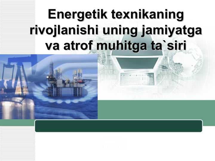 Energetik texnikaning rivojlanishi uning jamiyatga va atrof muhitga ta`siri