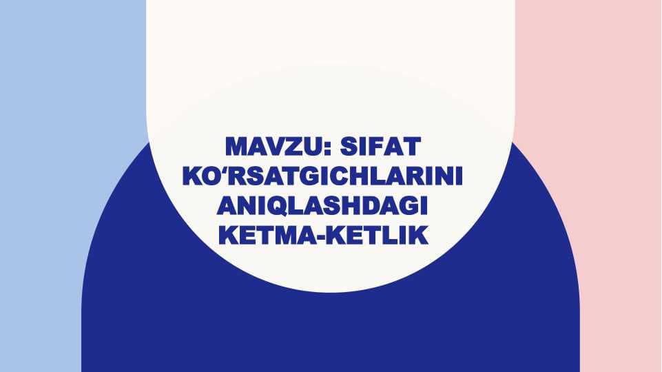 Sifat koʻrsatgichlarini aniqlashdagi ketma-ketlik