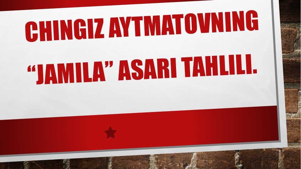Chingiz Aytmatovning “Jamila” asari tahlili