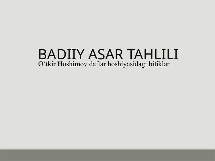 Oʻtkir Hoshimov daftar hoshiyasidagi bitiklar BADIIY ASAR TAHLILI