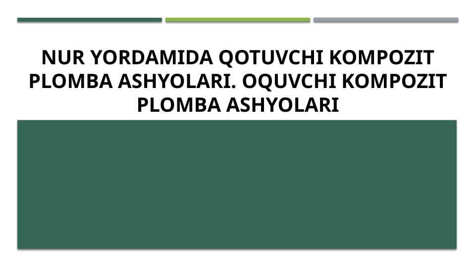 Nur yordamida qotuvchi kompozit plomba ashyolar . Oquvchi kompozit plomba ashyolari