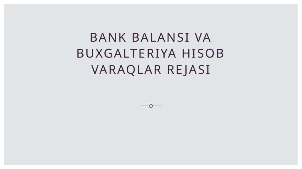 Bank balansi va buxgalteriya hisob varaqlar rejasi.pptx