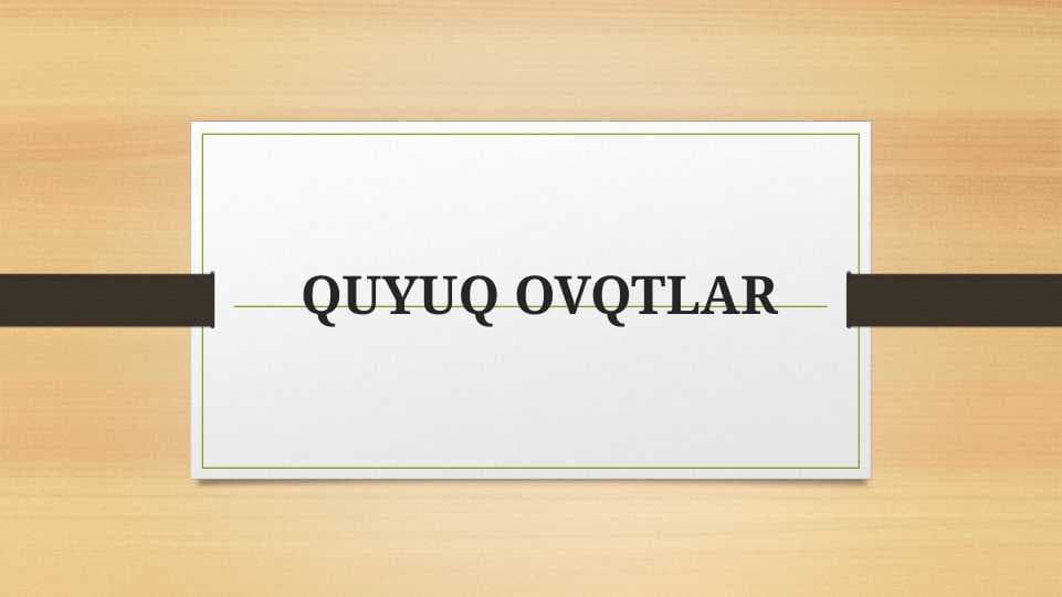 QUYUQ OVQTLAR