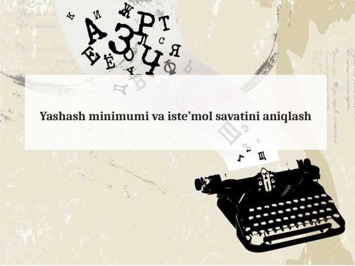 Yashash minimumi va iste’mol savatini aniqlash