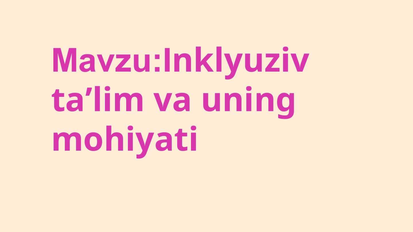Inklyuziv taʼlim va uning mohiyati