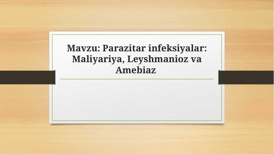 Parazitar infeksiyalar: Maliyariya, Leyshmanioz va Amebiaz