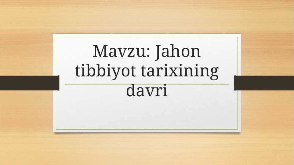 Jahon tibbiyot tarixining davri
