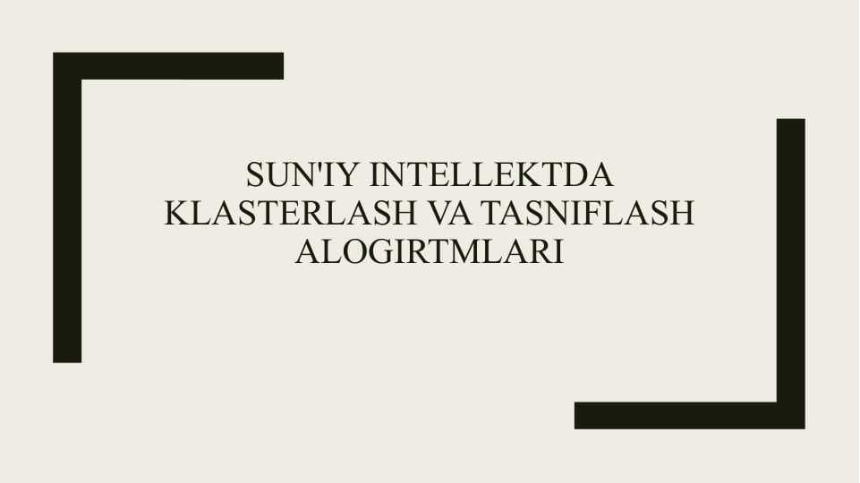 Sun'iy intellektda klasterlash va tasniflash alogirtmlari