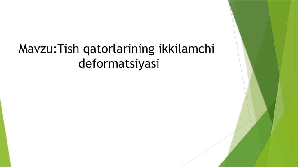 Tish qatorlarining ikkilamchi deformatsiyasi