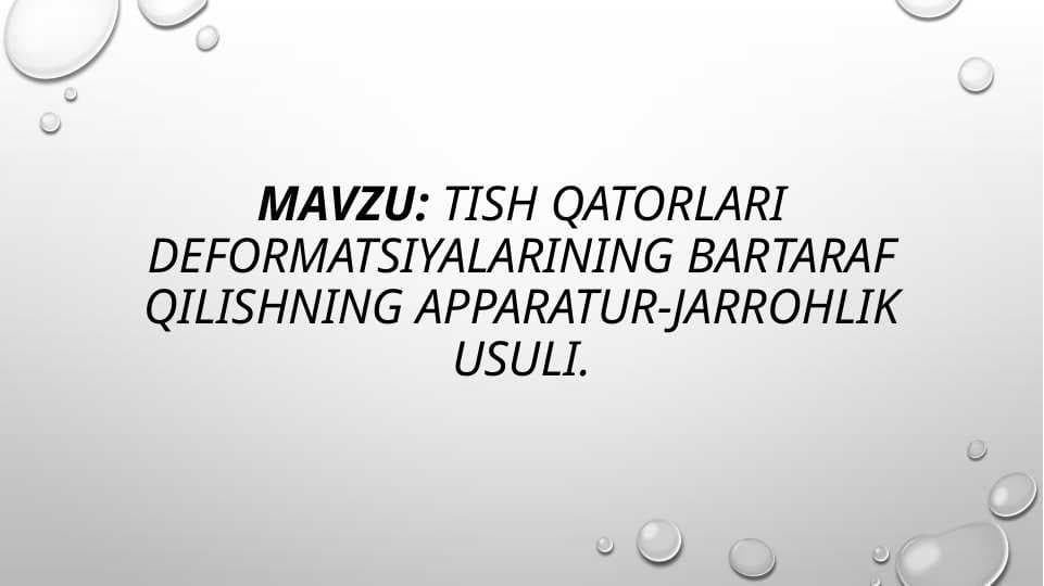 tish qatorlari deformatsiyalarining bartaraf qilishning apparatur-jarrohlik usuli