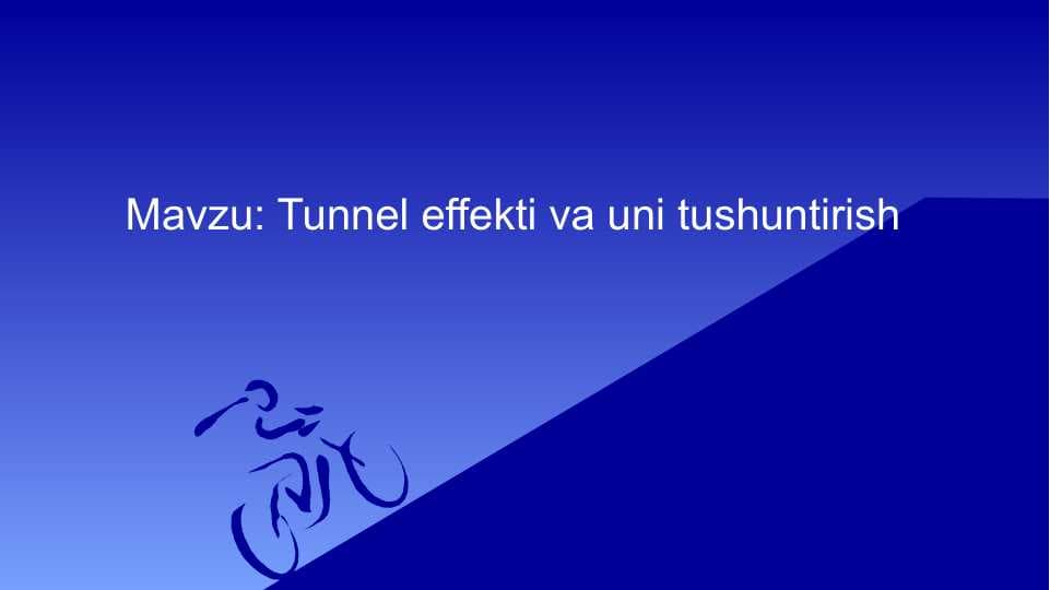 Tunnel effekti va uni tushuntirish