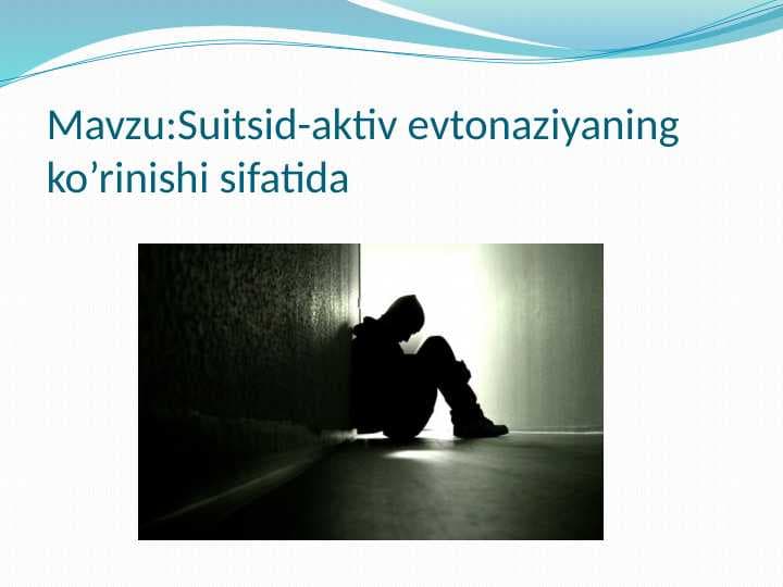 Suitsid-aktiv evtonaziyaning ko’rinishi sifatida