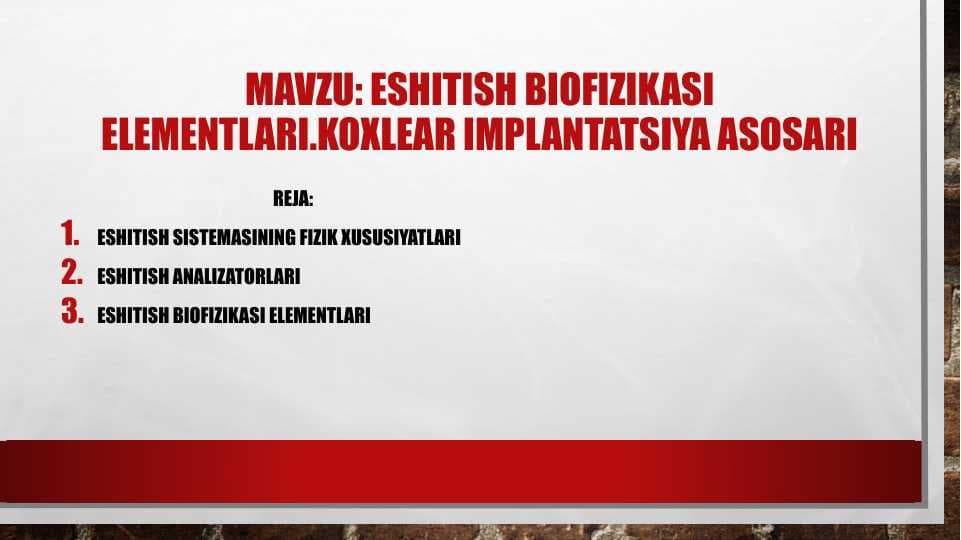 Eshitish Biofizikasi elementlari.Koxlear Implantatsiya asosari