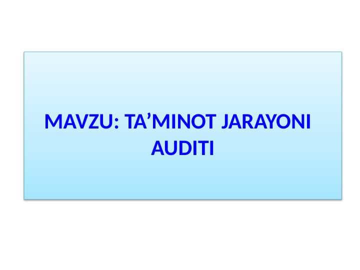 TA’MINOT JARAYONI  AUDITI