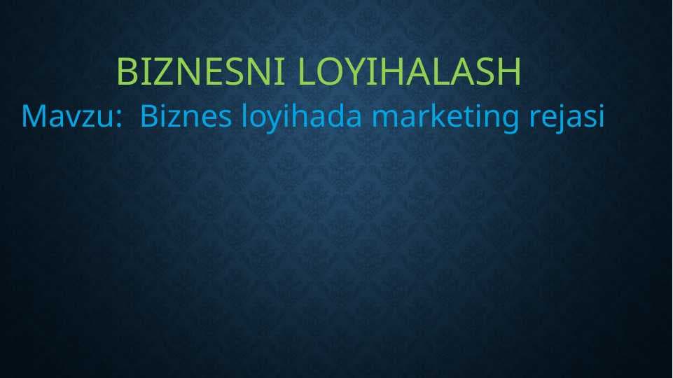 Biznes loyihada marketing rejasi